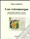 Lou reiremerquez. Dizionarietto italiano occitano di temini astratti, rari e desueti libro di Anghilante Diego