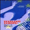 Svegliati Europa! Diario UE 2012-2013 libro di Chittolina Franco