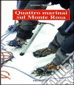 Quattro marinai sul monte rosa libro