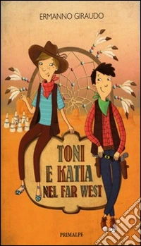 Toni e Katia nel Far West