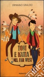 Toni e Katia nel Far West libro