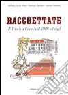 Racchettate. Il tennis a Cuneo dal 1928 ad oggi libro