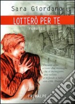 Lotterò per te