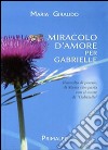 Miracolo d'amore per Gabrielle libro