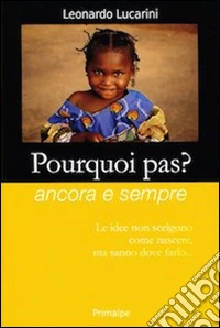 Pourquoi pas? Ancora e sempre