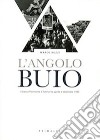 L'angolo buio libro di Ruzzi Marco