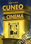 Cuneo al cinema libro di Dutto Roberto