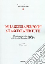 Dalla scuola per pochi alla scuola per tutti. Educazione e istruzione popolare nella Diocesi di Cuneo tra 1817 e 1913 libro