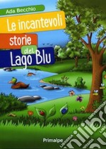 Le incantevoli storie del lago blu libro