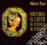 Racconti di latta. Di scatola in scatola. Storia, grafica e pubblicità nel '900. Ediz. a colori libro