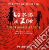 La zia di Zoe. Con gli spinaci in tasca libro di Biarese Valentina