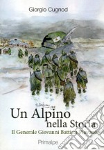 Un alpino nella storia. Il generale Giovanni Battista Piovano libro