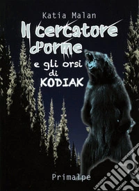 Il cercatore d'orme e gli orsi di Kodiak