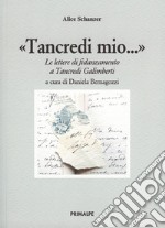 Tancredi mio... Le lettere di fidanzamento a Tancredi Galimberti