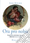 Ora pro nobis. Repertorio dei titoli mariani nella diocesi di Cuneo libro di Bramardi Maria