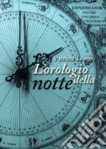 L'orologio della notte. Nuova ediz.