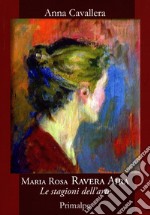 Maria Rosa Ravera Aira. Le stagioni dell'arte