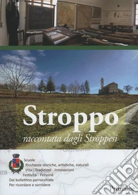 Stroppo. Raccontata dagli stroppesi libro