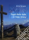 Segni della fede in Valle Grana. Ediz. illustrata libro