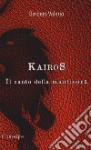 Kairos. Il canto della manticora libro