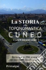 La storia nella toponomastica di Cuneo. Nuova ediz. libro