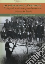 La montagna di Cervasca. Pratogaudino: ridare vigore alla speranza. La scuola dei boschi