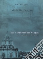 Gli straordinari viaggi di Gustavo Ferret. Nuova ediz. libro