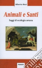 Animali e santi. Saggi di ecologia umana