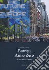 Europa anno zero. Ricostruire l'Unione libro di Chittolina Franco