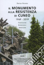 Il monumento alla resistenza di Cuneo 1969-2019. Cronache ricezioni immagini