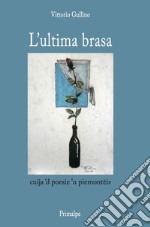 L'ultima brasa. Cuija 'd poesie 'n piemonteis libro