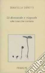 55 domande e risposte. Delle cose che contano