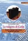 La valigetta di carlin. Sogni e impegni nelle lettere di giovani del 1948 libro