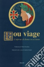 Lou viage. L'Inferno di Dante in occitano libro