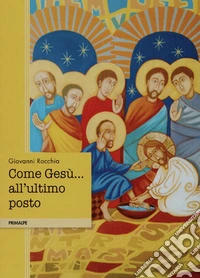 Come Gesù... All'ultimo posto