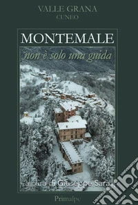 Montemale. Non è solo una guida