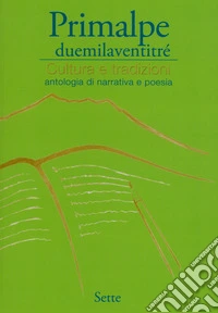 Primalpe duemilaventitrè. Cultura e tradizioni libro