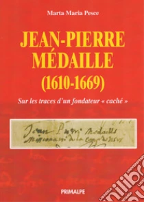 Jean Pierre Medaille (1610-1669). Sulle tracce di un fondatore nascosto
