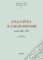 Una città e i suoi poveri. Cuneo 1900-1950 libro