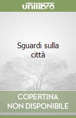 Sguardi sulla città
