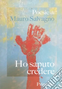 Ho saputo credere libro