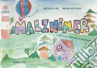 Malzhimer. Ediz. illustrata libro