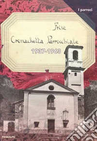 Frise cronachetta parrocchiale 1937-1963 libro