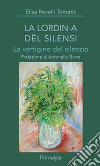 La lordin-a dël silensi. La vertigine del silenzio libro