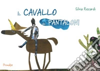 Il cavallo dei pantaloni libro