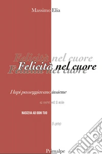 Felicità nel cuore libro