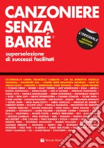 Canzoniere senza barré. Superselezione di successi facilitati. Vol. 1 libro