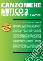 Canzoniere mitico 2. Superselezione di testi e accordi libro