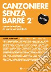 Canzoniere senza barré. Superselezione di successi facilitati. Vol. 2 libro