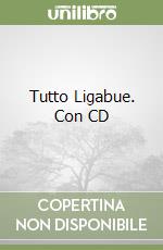 Tutto Ligabue. Con CD libro